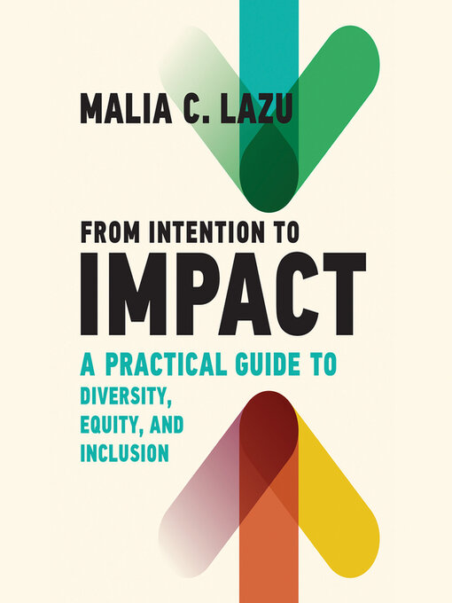 Title details for From Intention to Impact by Malia C. Lazu - Available